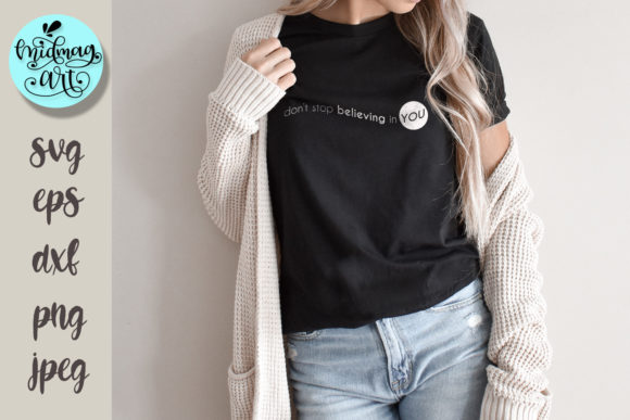 Reviewing Don t Stop Believing in You Svg for Embroidery
