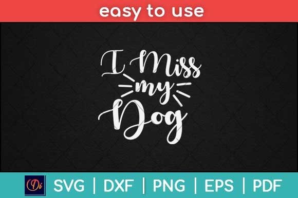 Reviewing I Miss My Dog Puppy Animal Lover Svg for Stitch Projects